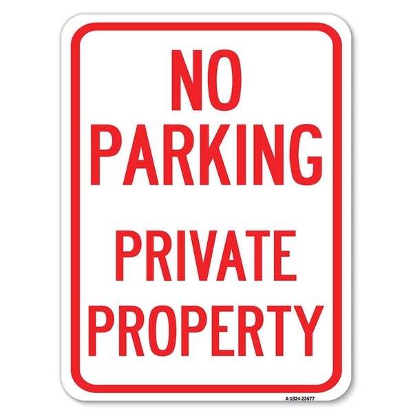 Signmission No Parking Private Property Heavy-Gauge Aluminum Rust Proof Parking Sign, 18" x 24", A-1824-23677 A-1824-23677 - main
